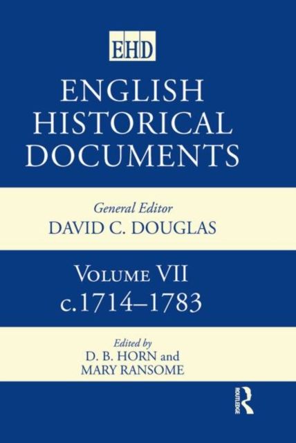 English Historical Documents : Volume 7 1714-1783