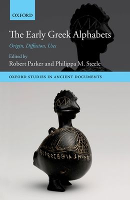 The Early Greek Alphabets : Origin, Diffusion, Uses