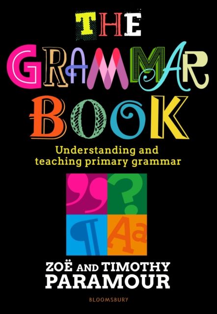 The Grammar Book : Understanding and teaching primary grammar