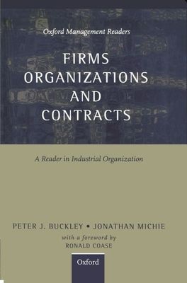 Firms, Organizations and Contracts : A Reader in Industrial Organization