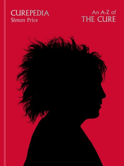 Curepedia : an A-Z of The Cure