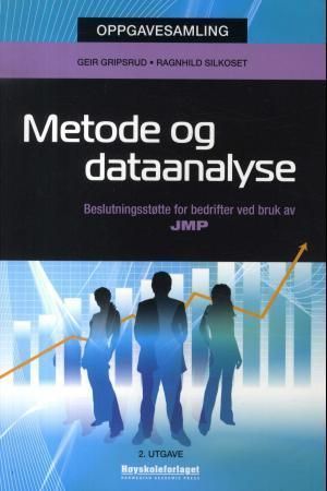 Metode og dataanalyse : beslutningsstøtte for bedrifter ved bruk av JMP : oppgavesamling
