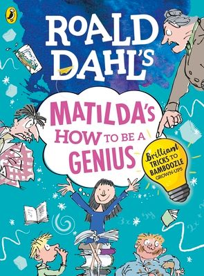 Roald Dahl's Matilda's how to be a genius