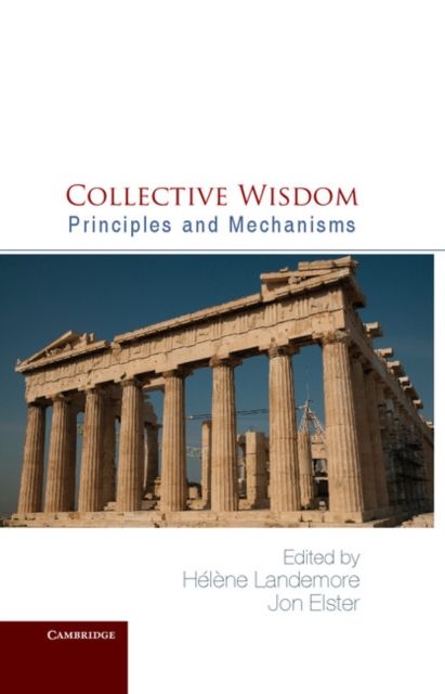 Collective Wisdom : Principles and Mechanisms
