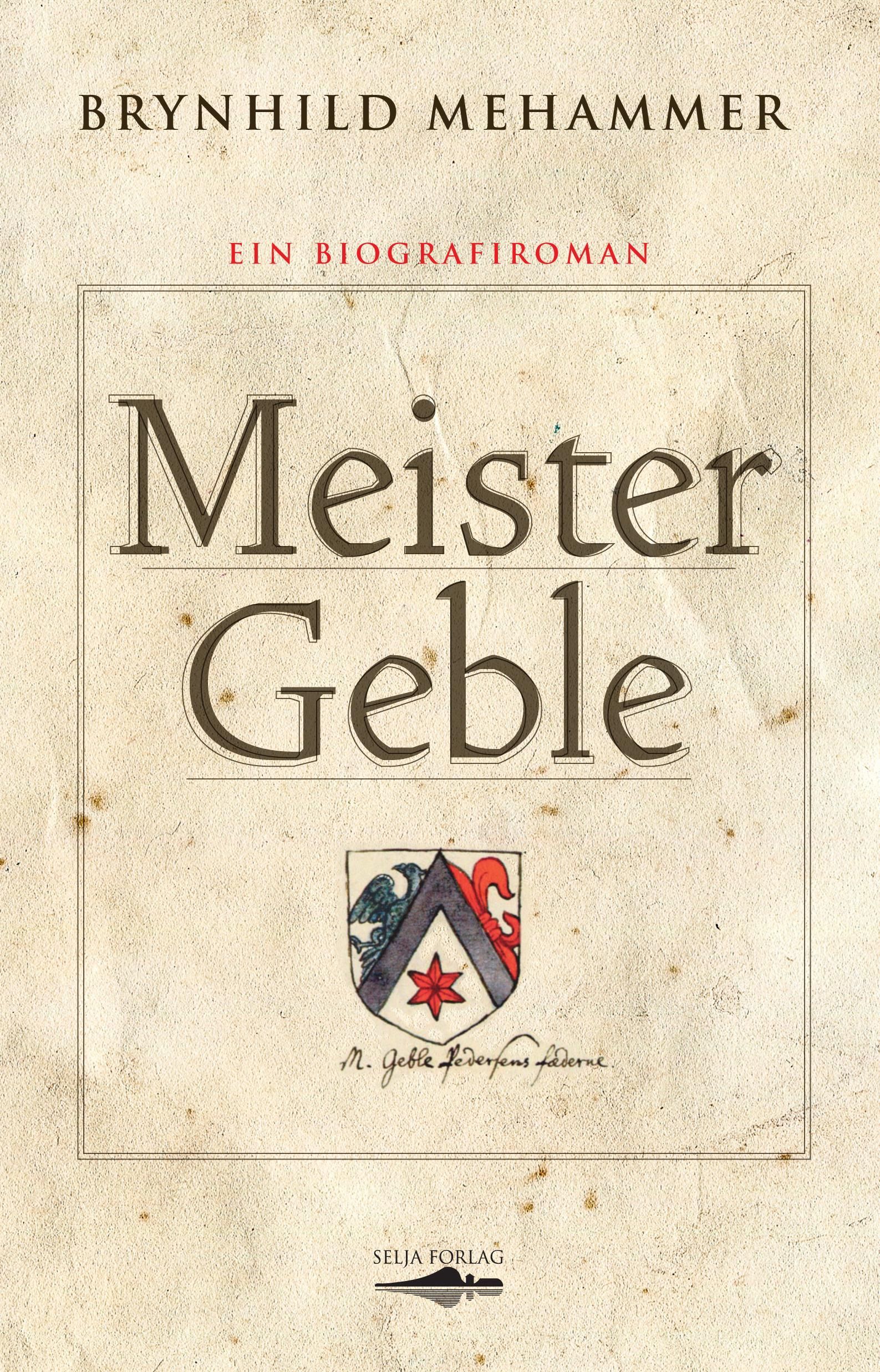 Meister Geble : ein biografiroman