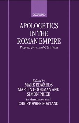 Apologetics in the Roman Empire : Pagans, Jews, and Christians