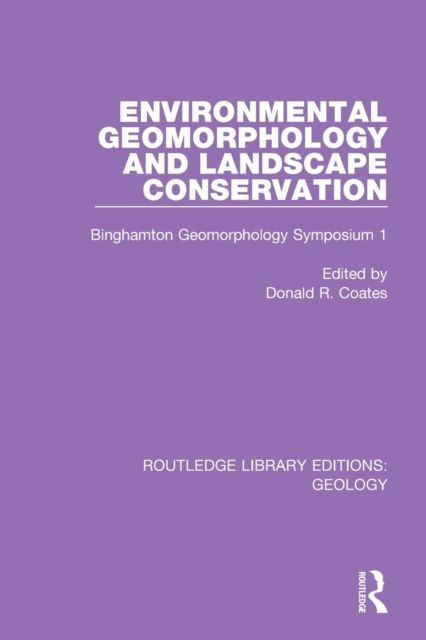 Environmental Geomorphology and Landscape Conservation : Binghamton Geomorphology Symposium 1