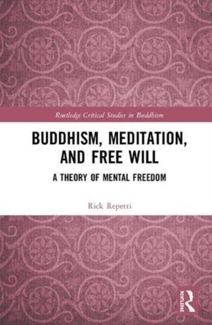 Buddhism, Meditation, and Free Will : A Theory of Mental Freedom