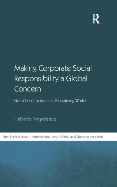 Making Corporate Social Responsibility a Global Concern : Norm Construction in a Globalizing World