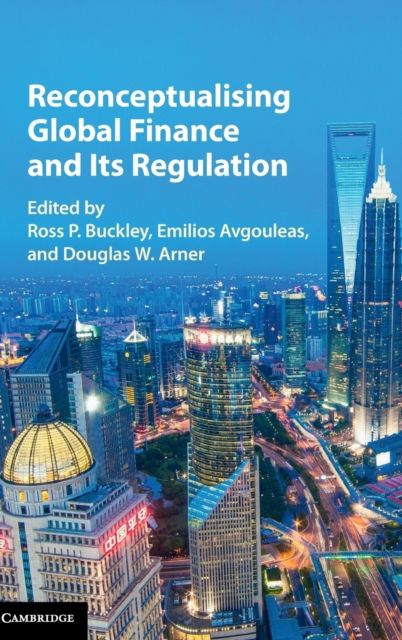 Reconceptualising Global Finance and its Regulation