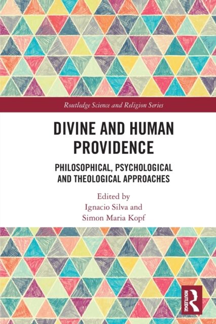 Divine and Human Providence : Philosophical, Psychological and Theological Approaches