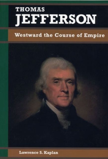 Thomas Jefferson : Westward the Course of Empire