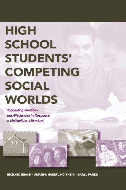High School Students' Competing Social Worlds : Negotiating Identities and Allegiances in Response to Multicultural Literature