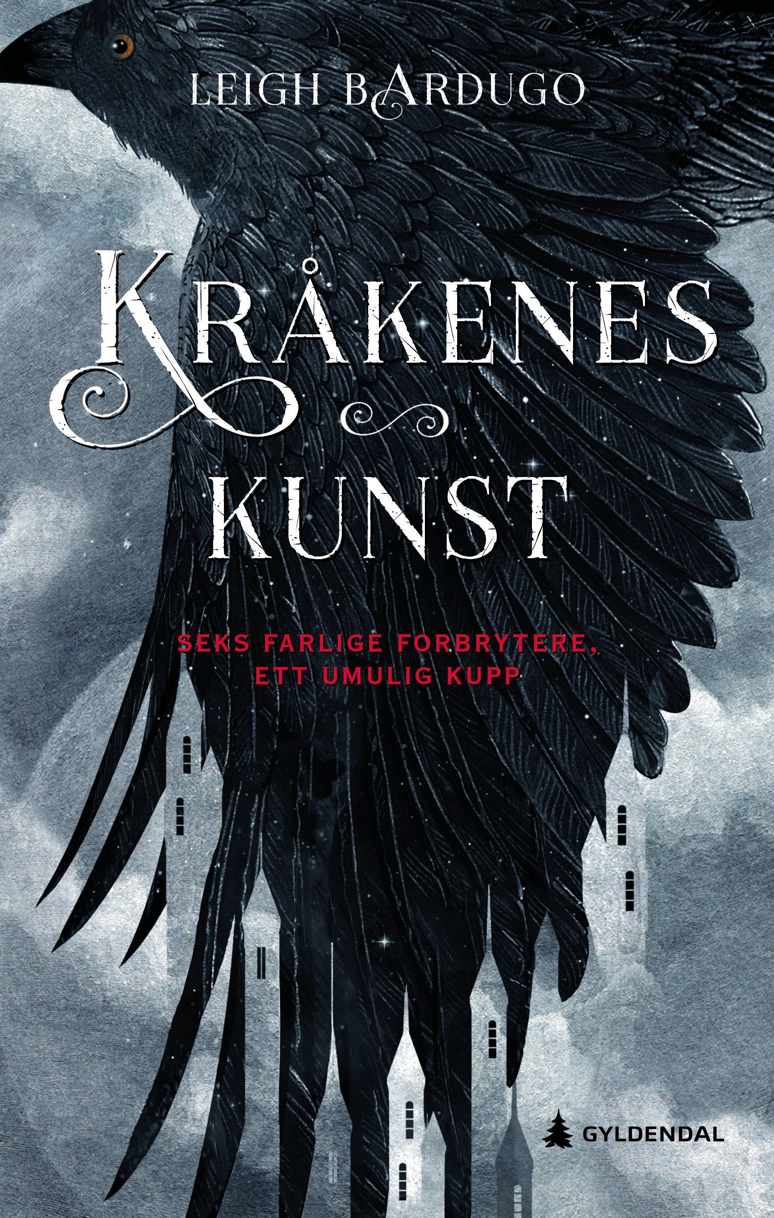 Kråkenes kunst : seks farlige forbrytere, ett umulig kupp