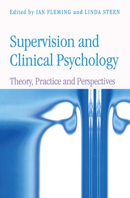 Supervision and Clinical Psychology : Theory, Practice and Perspectives