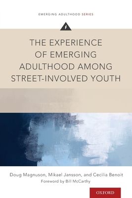 The Experience of Emerging Adulthood Among Street-Involved Youth