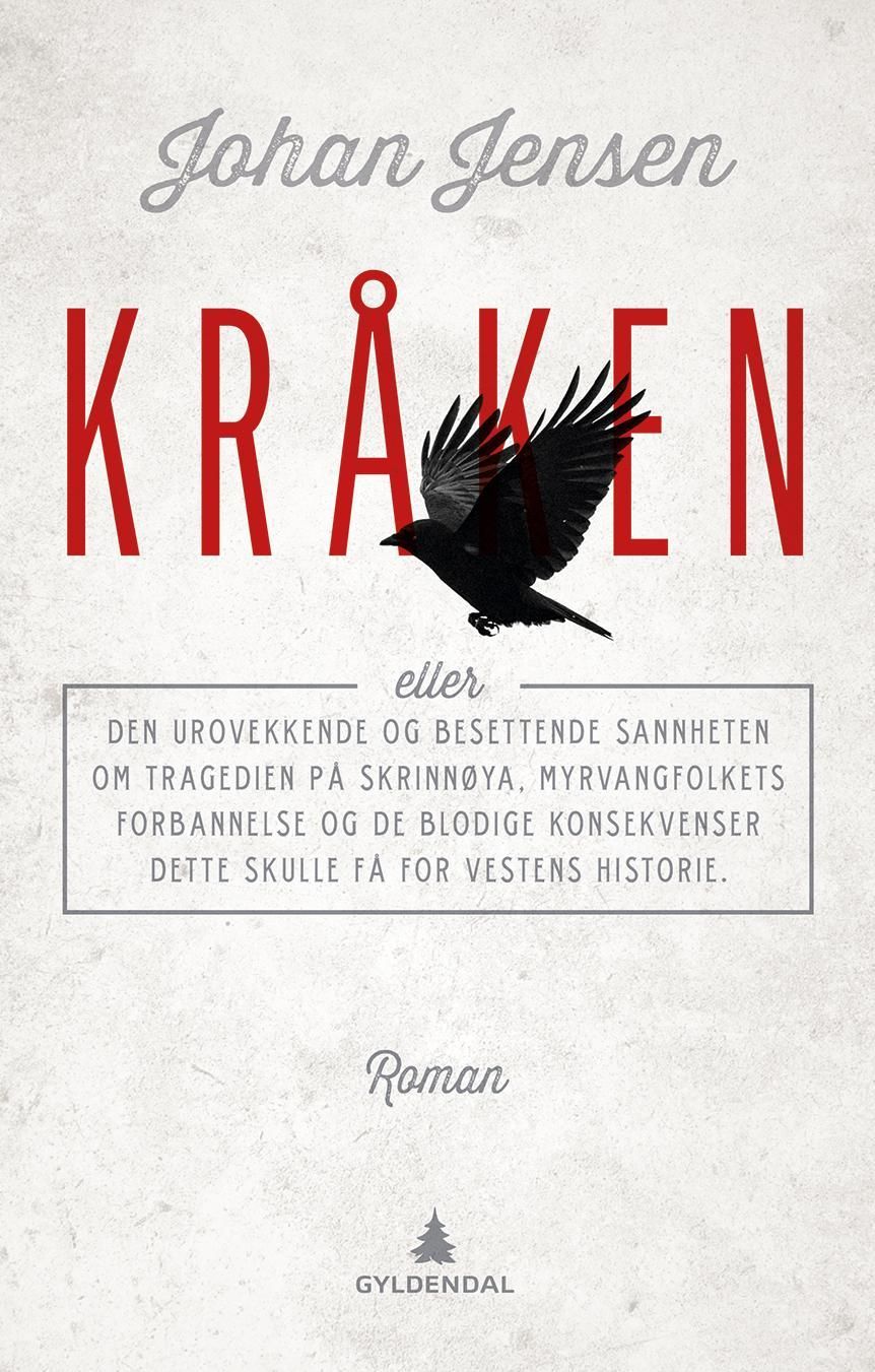 Kråken, eller Den urovekkende og besettende sannheten om tragedien på Skrinnøya, myrvangfolkets forbannelse og de blodige konsekvenser dette skulle få for Vestens historie : en konspirasjonsroman