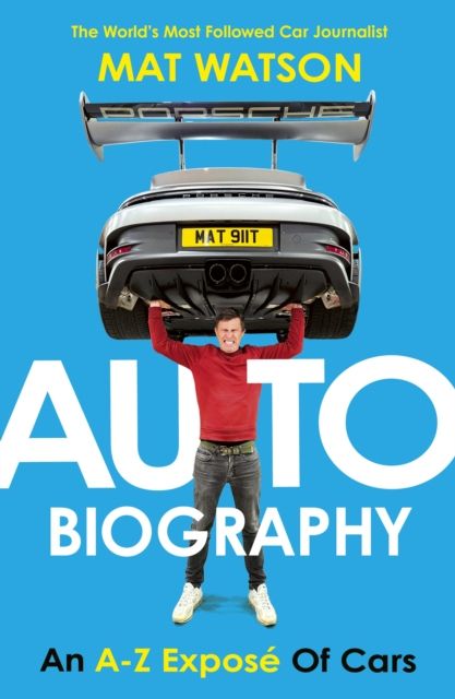 Forsidebilde av Auto Biography : An A-Z Expose of Cars