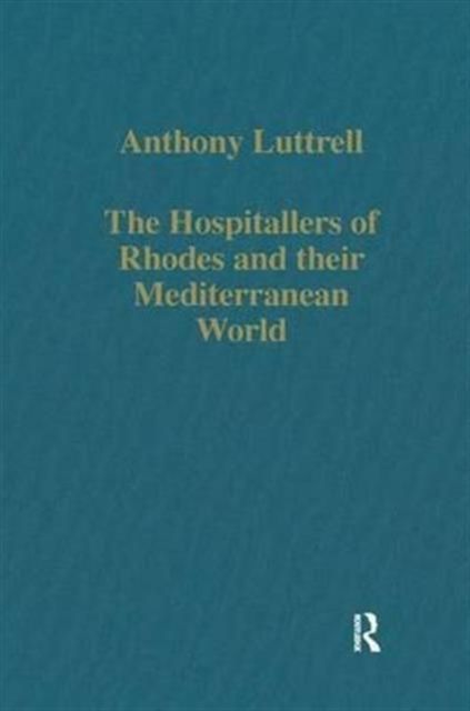 The Hospitallers of Rhodes and their Mediterranean World