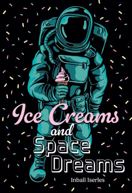 Ice Creams and Space Dreams : Fluency 7