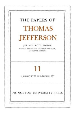 The Papers of Thomas Jefferson, Volume 11 : January 1787 to August 1787