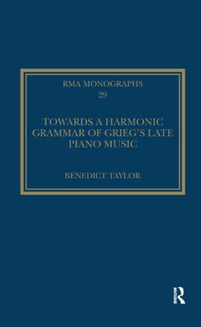 Towards a Harmonic Grammar of Grieg's Late Piano Music : Nature and Nationalism