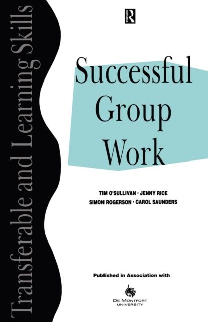 Successful Group Work : A Practical Guide for Students in Further and Higher Education