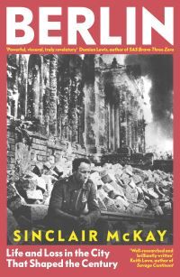 Berlin : life and loss in the city that shaped the century