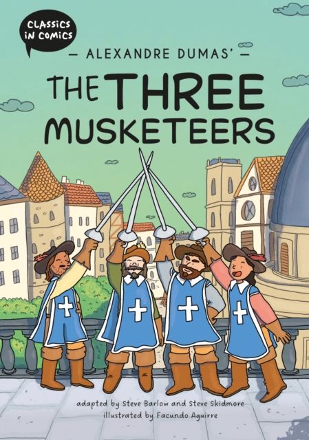 Forsidebilde av Classics in Comics: Alexandre Dumas' The Three Musketeers : A Comic Book
