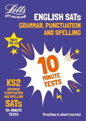 KS2 English Grammar, Punctuation and Spelling SATs 10-Minute Tests : For the 2025 Tests