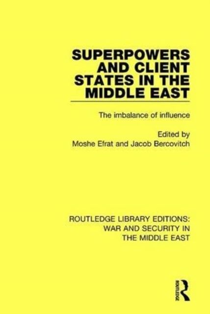Superpowers and Client States in the Middle East : The Imbalance of Influence