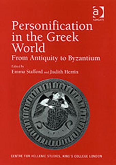Personification in the Greek World : From Antiquity to Byzantium