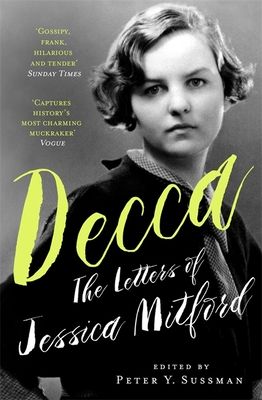 Decca : The Letters of Jessica Mitford