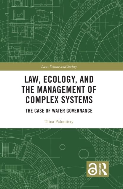 Law, Ecology, and the Management of Complex Systems : The Case of Water Governance
