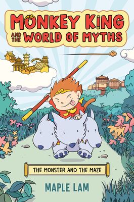 Monkey King and the World of Myths: The Monster and the Maze : A Graphic Novel
