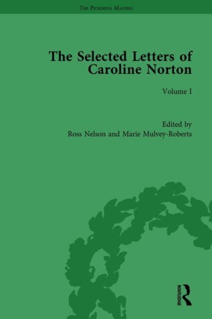 The Selected Letters of Caroline Norton : Volume I