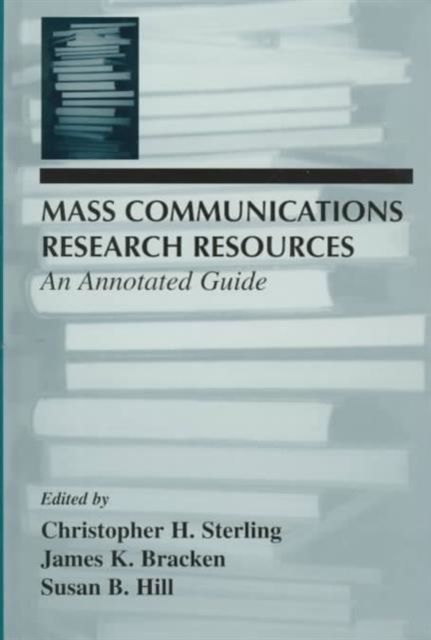 Mass Communications Research Resources : An Annotated Guide