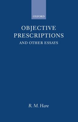 Objective Prescriptions : And other essays