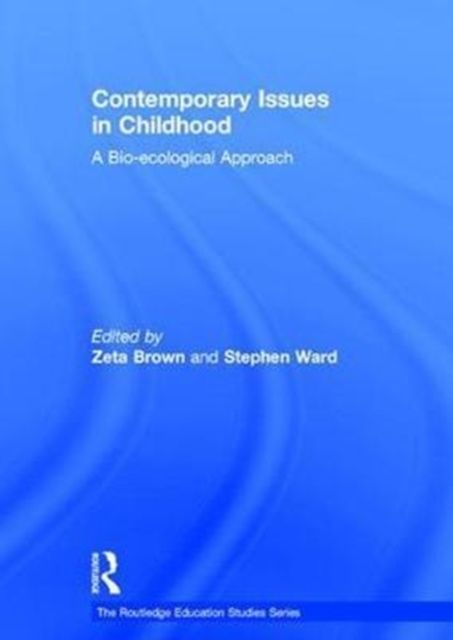 Contemporary Issues in Childhood : A Bio-ecological Approach