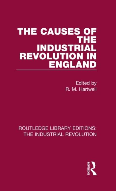 The Causes of the Industrial Revolution in England