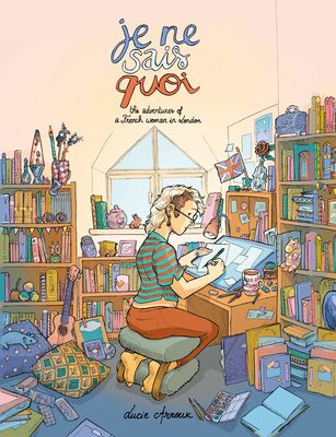 Je ne sais quoi : the adventures of a French woman in London
