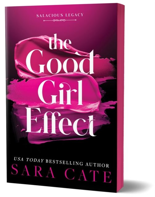 The Good Girl Effect : A Billionaire BDSM Forbidden Romance Spin-Off from the Salacious Players' Club (Salacious Legacy Book 1)