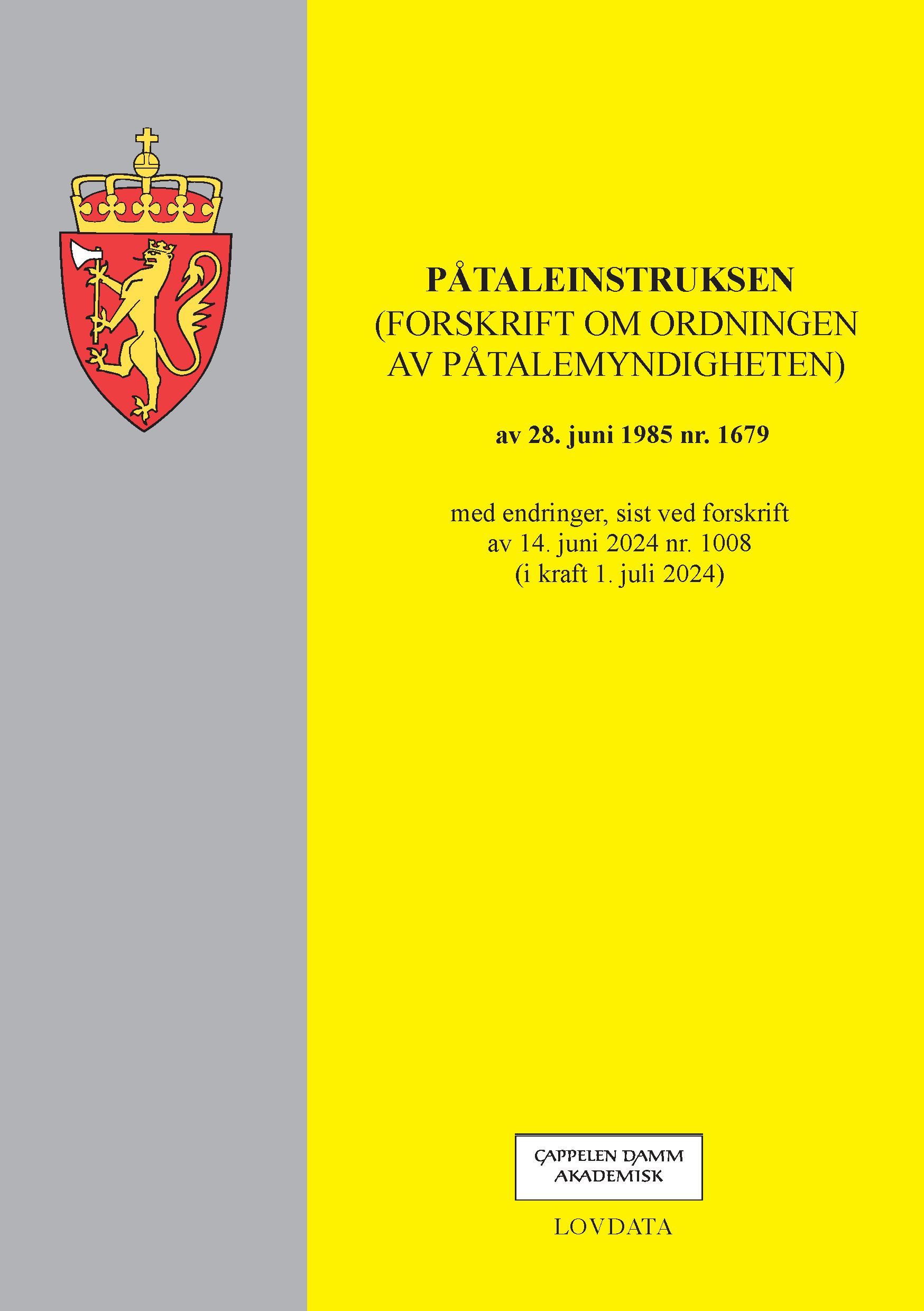Påtaleinstruksen : (forskrift om ordningen av påtalemyndigheten) av 28. juni 1985 nr. 1679 : med endringer, sist ved forskrift av 14. juni 2024 nr. 1008 (i kraft 1. juli 2024)