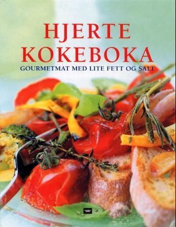 Hjertekokeboka : gourmetmat med lite fett og salt