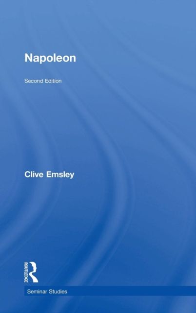 Napoleon : Conquest, Reform and Reorganisation