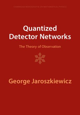 Quantized Detector Networks : The Theory of Observation