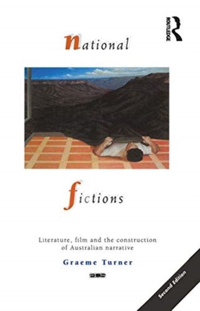 National Fictions : Literature, film and the construction of Australian narrative