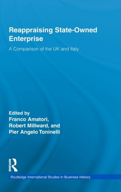 Reappraising State-Owned Enterprise : A Comparison of the UK and Italy