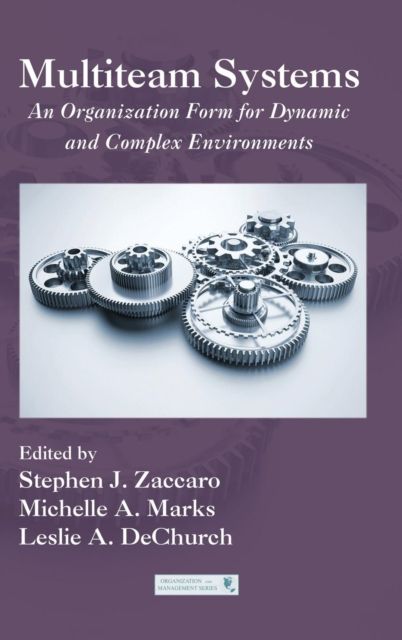 Multiteam Systems : An Organization Form for Dynamic and Complex Environments