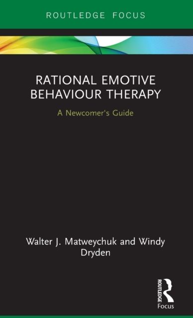 Rational Emotive Behaviour Therapy : A Newcomer's Guide